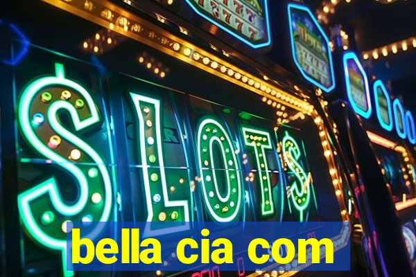 bella cia com